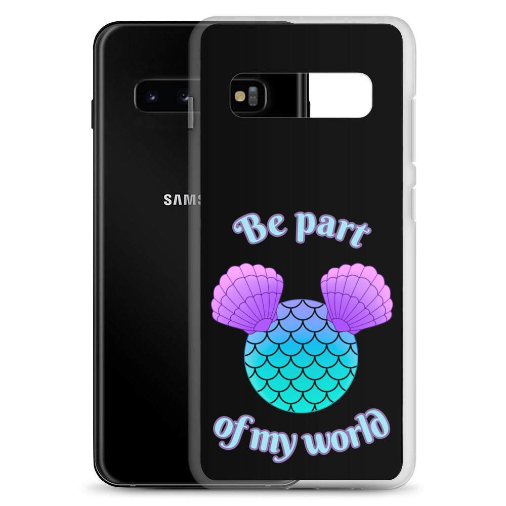 Be Part of my World Samsung Case