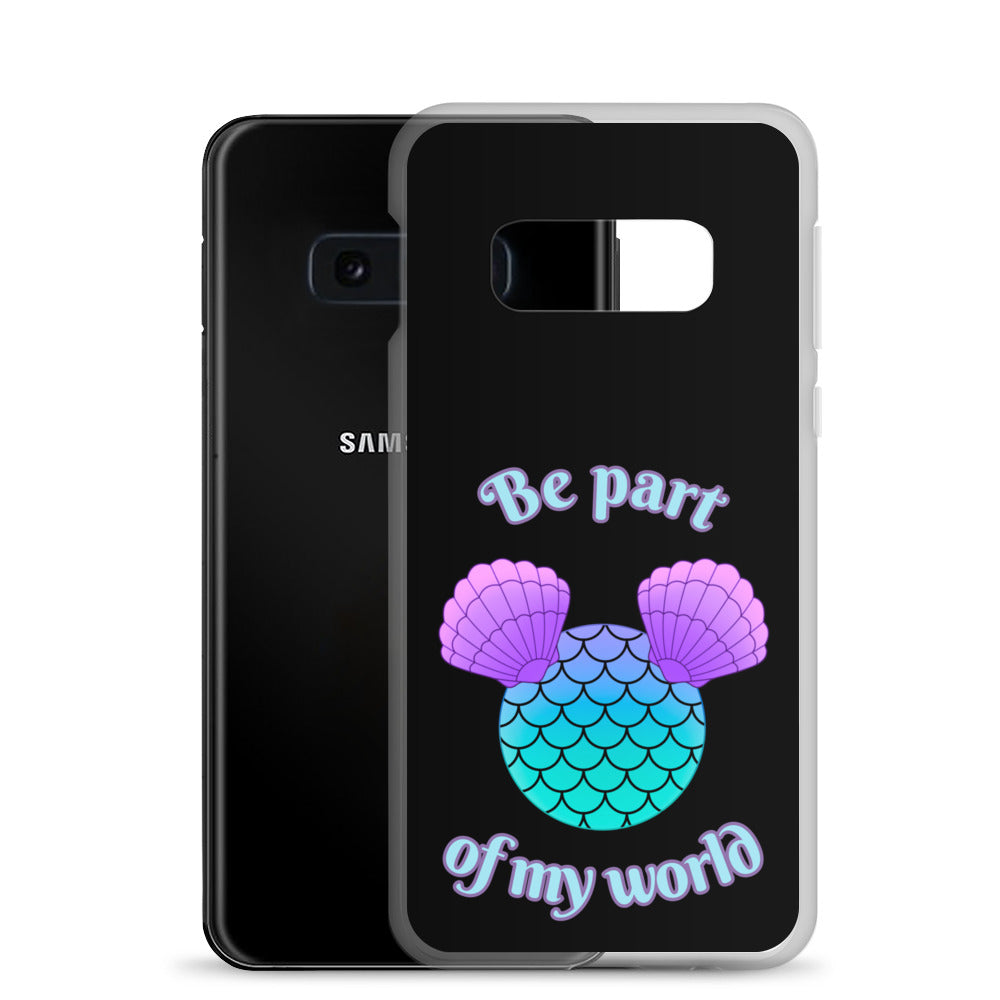 Be Part of my World Samsung Case