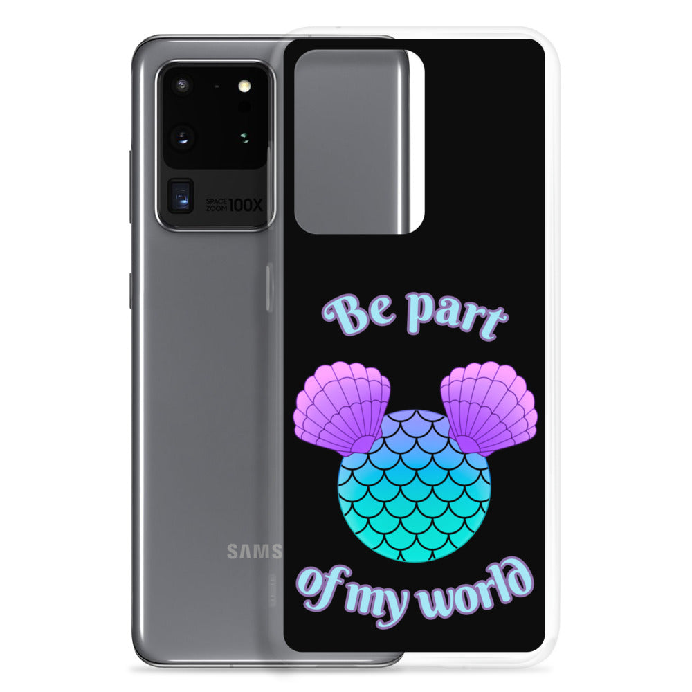 Be Part of my World Samsung Case