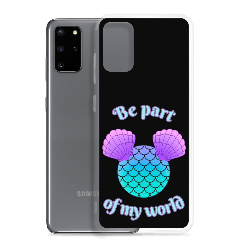 Be Part of my World Samsung Case