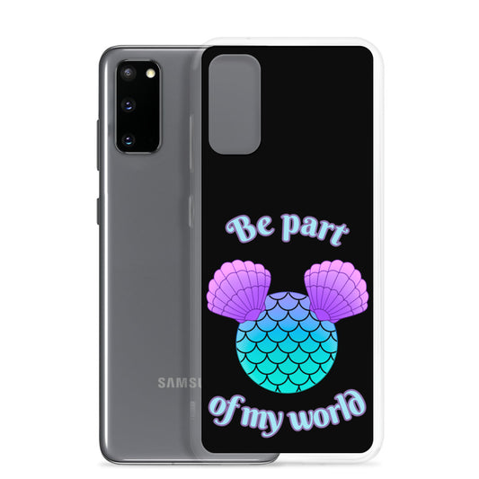 Be Part of my World Samsung Case